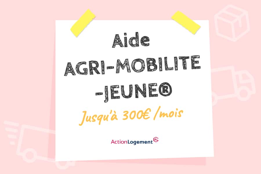 Aide AGRI-MOBILITÉ-JEUNE (Action Logement)